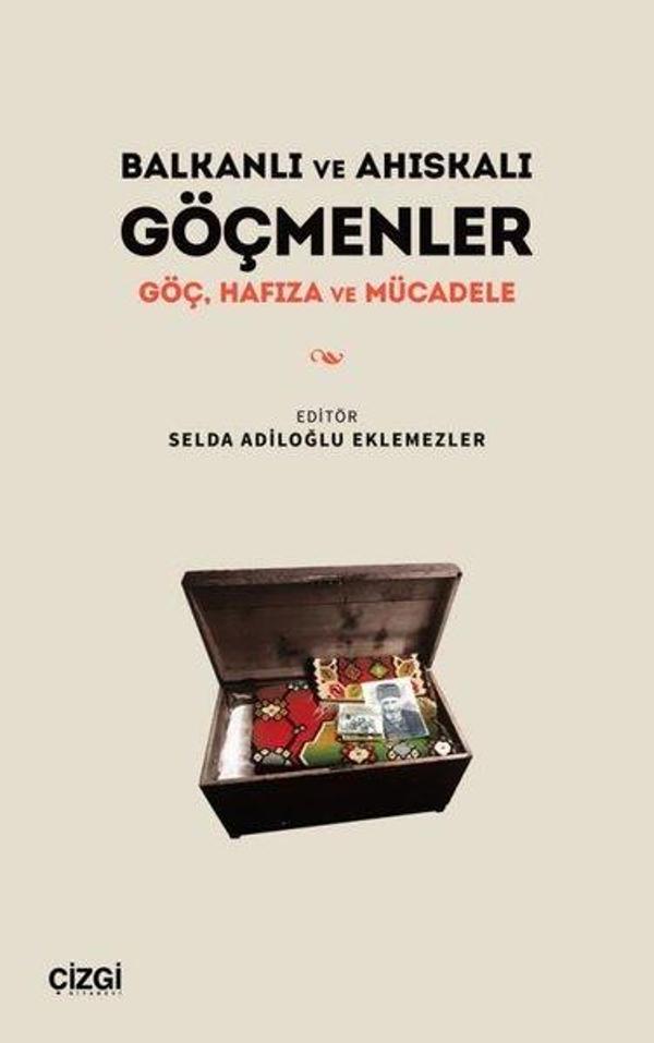 Balkanlı ve Ahıskalı Göçmenler - Göç Hafıza ve Mücadele - Çizgi Kitabevi - Image 1