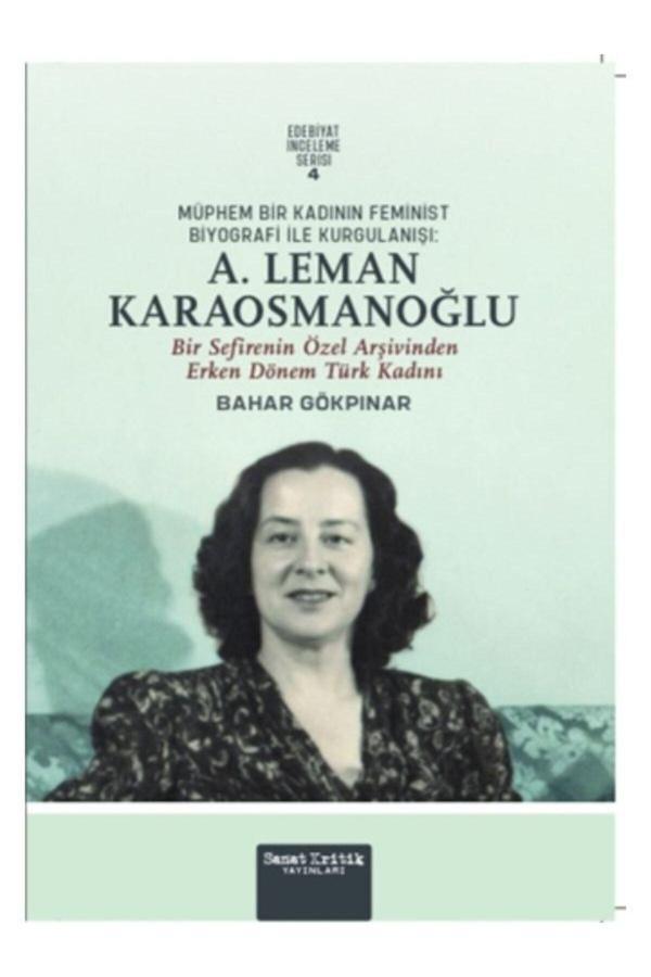 Sanat Kritik Yayınları Müphem Bir Kadının Feminist Biyografi İle Kurgulanışı: A. Leman Karaosmanoğlu - Sanat Kritik Yayınları - Image 1