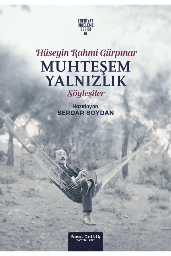 Sanat Kritik Yayınları Muhteşem Yalnızlık: Hüseyin Rahmi Gürpınar'In Söyleşileri - Sanat Kritik Yayınları - Image 1