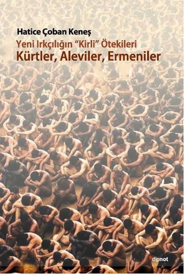 Yeni Irkçılığın Kirli ötekileri Kürtler Aleviler Ermeniler - Dipnot - Image 1