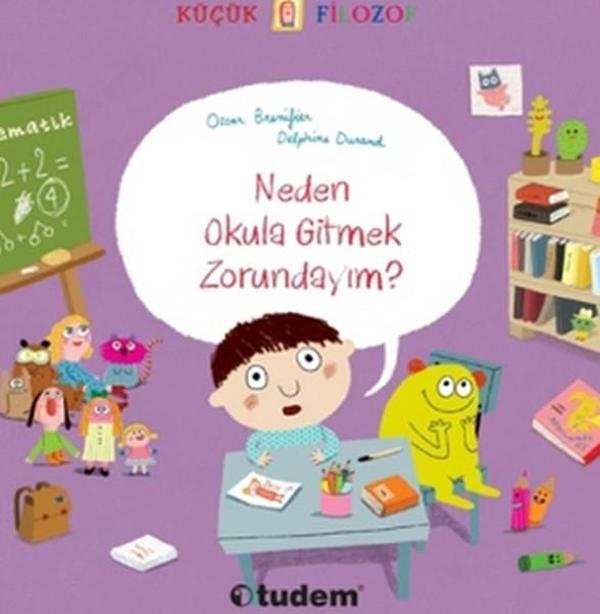 Küçük Filozof - Neden Okula Gitmek Zorundayım? - Tudem Yayınları - Image 1