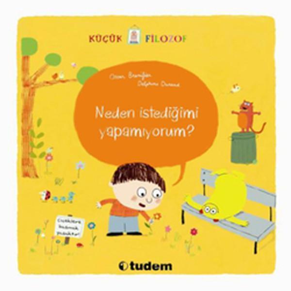 Küçük Filozof Neden İstediğimi Yapamıyorum? - Tudem Yayınları - Image 1