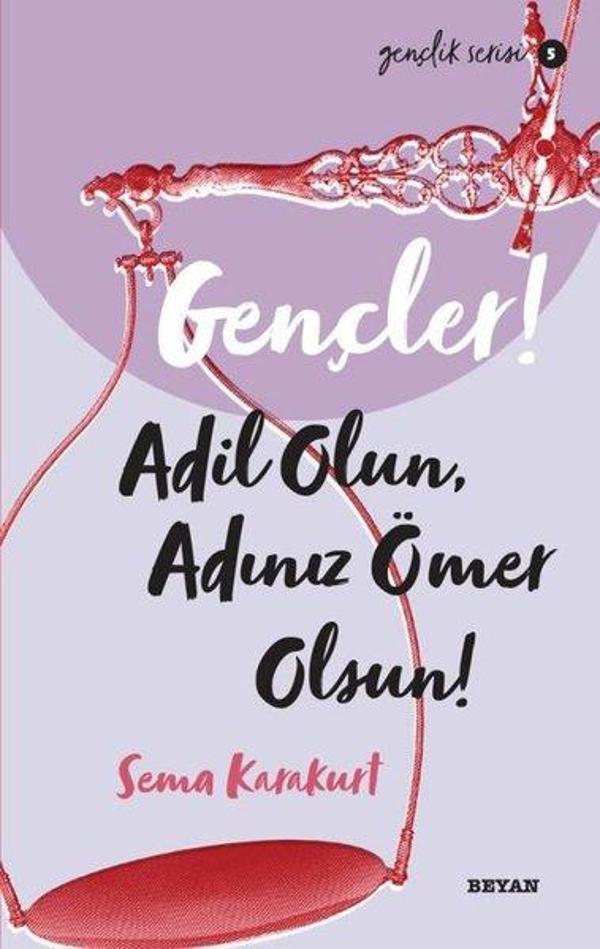 Gençler! Adil Olun Adınız Ömer Olsun! Gençlik Serisi 5 - Beyan Yayınları - Image 1