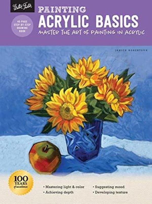 Painting: Acrylic Basics : Master the art of painting in acrylic - Walter Foster Publishing - Image 1
