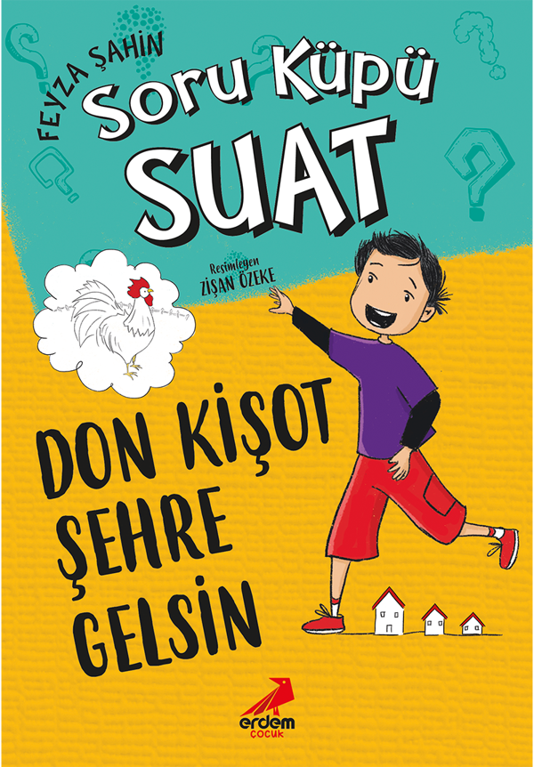 Soru Küpü Suat, Don Kişot Şehre Gelsin - Erdem Çocuk - Image 1