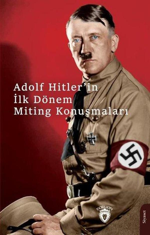 Adolf Hitler'in İlk Dönem Miting Konuşmaları - Dorlion Yayınevi - Image 1