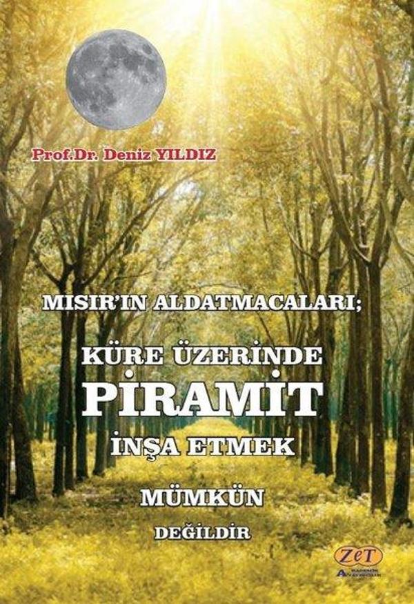 Mısır'ın Aldatmacaları; Küre Üzerinde Piramit İnşa Etmek Mümkün Değildir - Zet Akademi Yayınları - Image 1