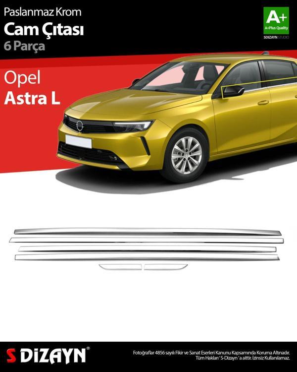 S-Dizayn Opel Astra L Krom Cam Çıtası 6 Prç 2022 Üzeri - Image 1