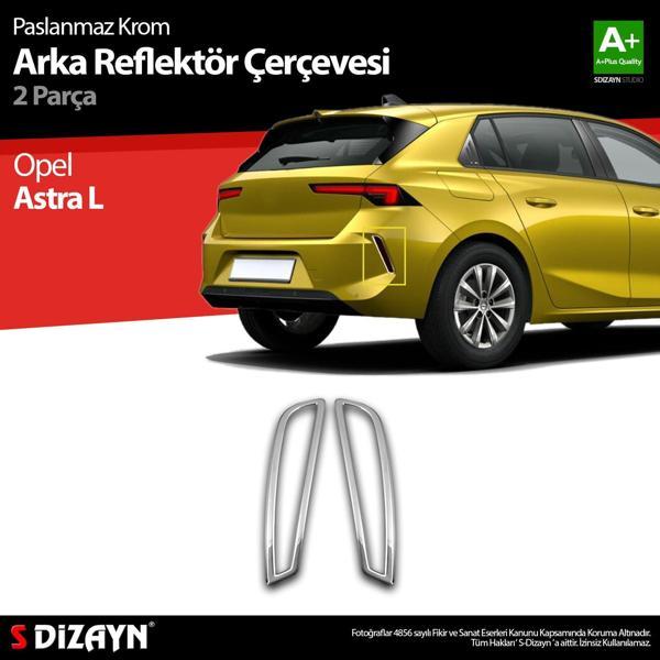 S-Dizayn Opel Astra L Krom Arka Reflektör Çerçevesi 2 Prç 2022 Üzeri - Image 1
