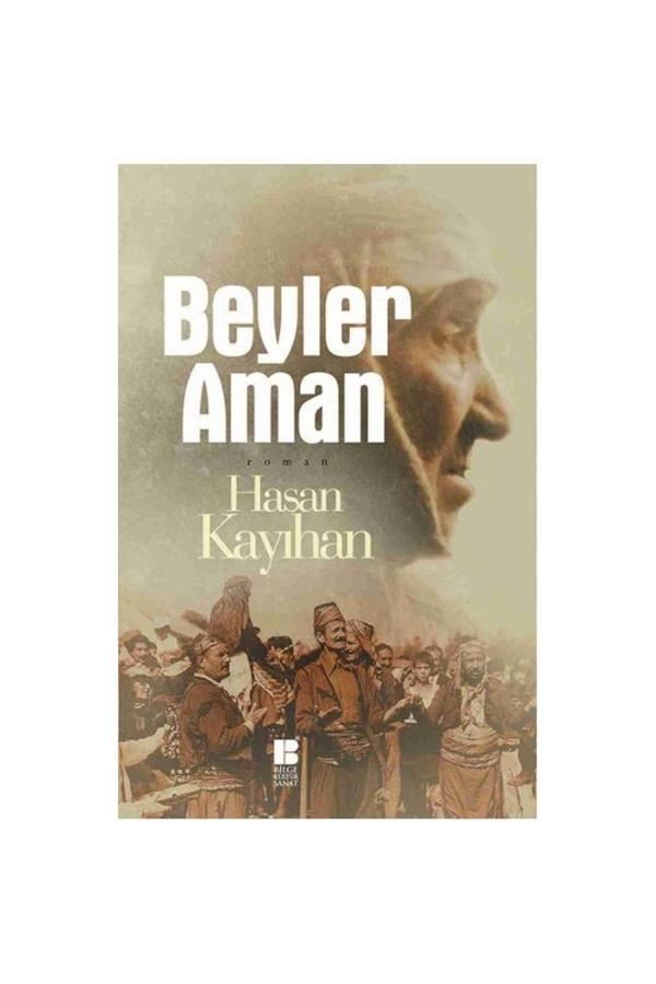 Bilge Kültür Sanat Beyler Aman - - Hasan Kayıhan Kitabı - Bilge Kültür Sanat - Image 1