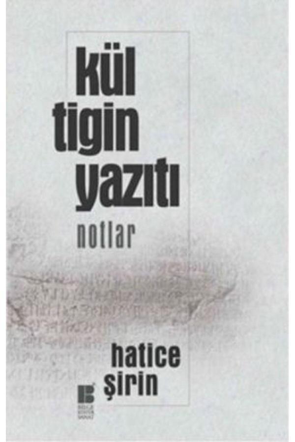 Bilge Kültür Sanat Kül Tigin Yazıtı - Notlar Hatice Şirin User - Bilge Kültür Sanat - Image 1