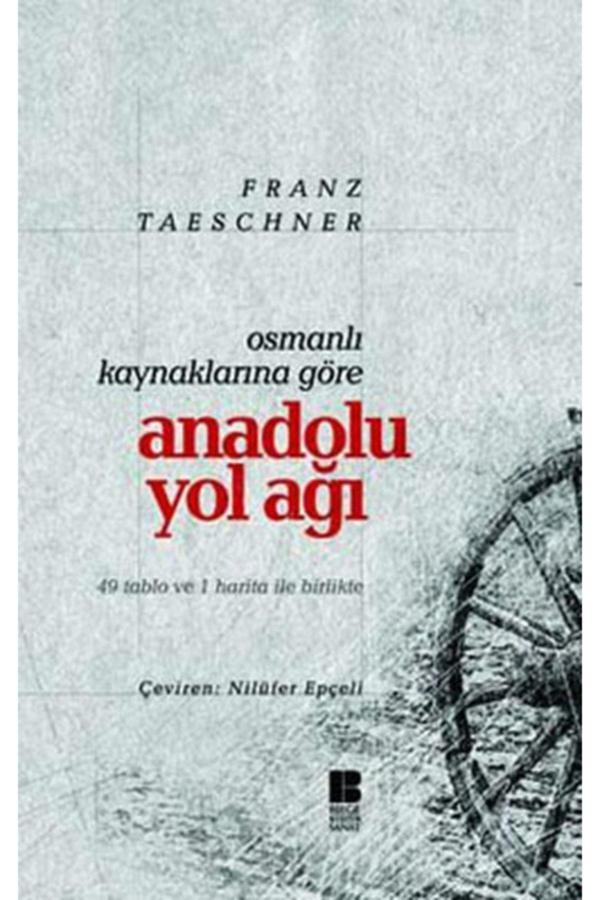 Bilge Kültür Sanat Osmanlı Kaynaklarına Göre Anadolu Yol Ağı - Bilge Kültür Sanat - Image 1