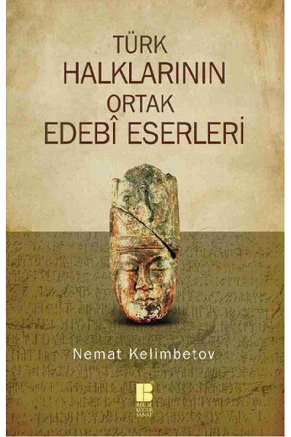 Bilge Kültür Sanat Türk Halklarının Ortak Edebi Eserleri- Nemat Kelimbetov - Bilge Kültür Sanat - Image 1