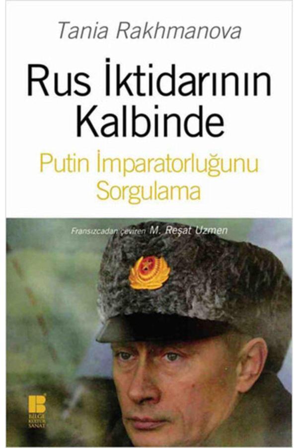 Bilge Kültür Sanat Rus İktidarının Kalbinde Kitabı - Tania Rakhmanova  - Bilge Kültür Sanat - Image 1
