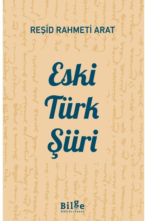 Bilge Kültür Sanat Eski Türk Şiiri / Reşid Rahmeti Arat 9786258274516 - Bilge Kültür Sanat - Image 1