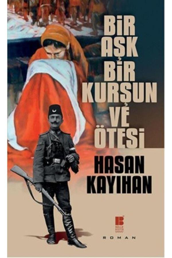 Bilge Kültür Sanat Bir Aşk, Bir Kurşun Ve Ötesi - - Hasan Kayıhan Kitabı - Bilge Kültür Sanat - Image 1