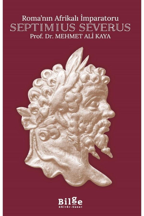 Bilge Kültür Sanat Roma’Nın Afrikalı İmparatoru Septimius Severus - Bilge Kültür Sanat - Image 1