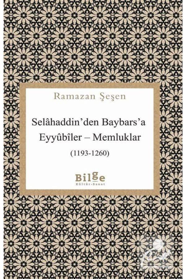 Bilge Kültür Sanat Selahaddin'Den Baybars'A Eyyûbîler-Memluklar (1193-1260) - Bilge Kültür Sanat - Image 1