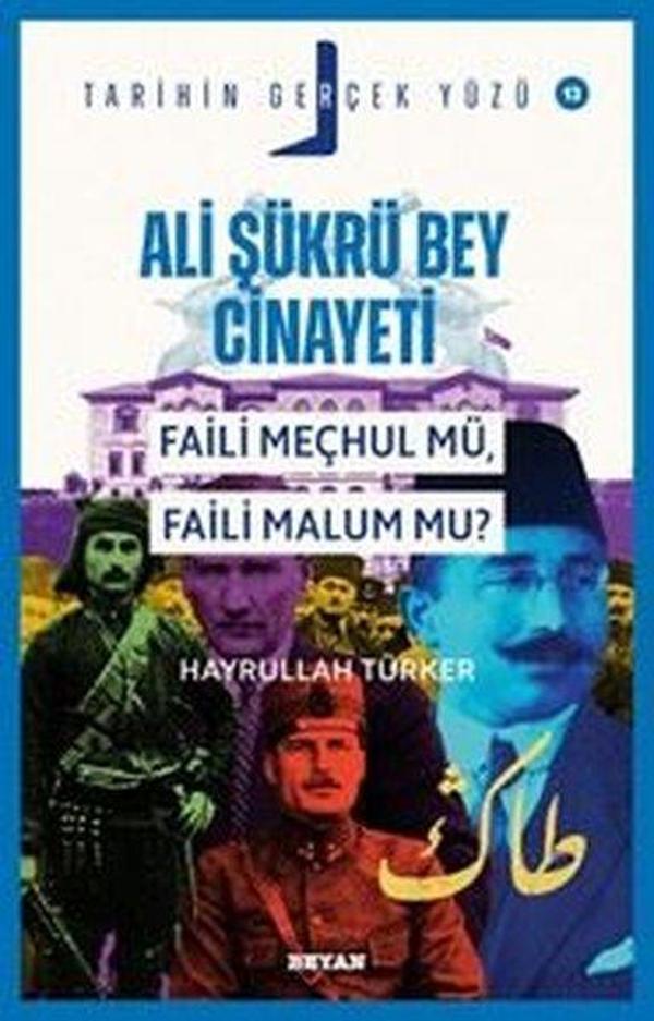 Ali Şükrü Bey Cinayeti - Faili Meçhul mü Faili Malum mu? Tarihin Gerçek Yüzü 12 - Beyan Yayınları - Image 1