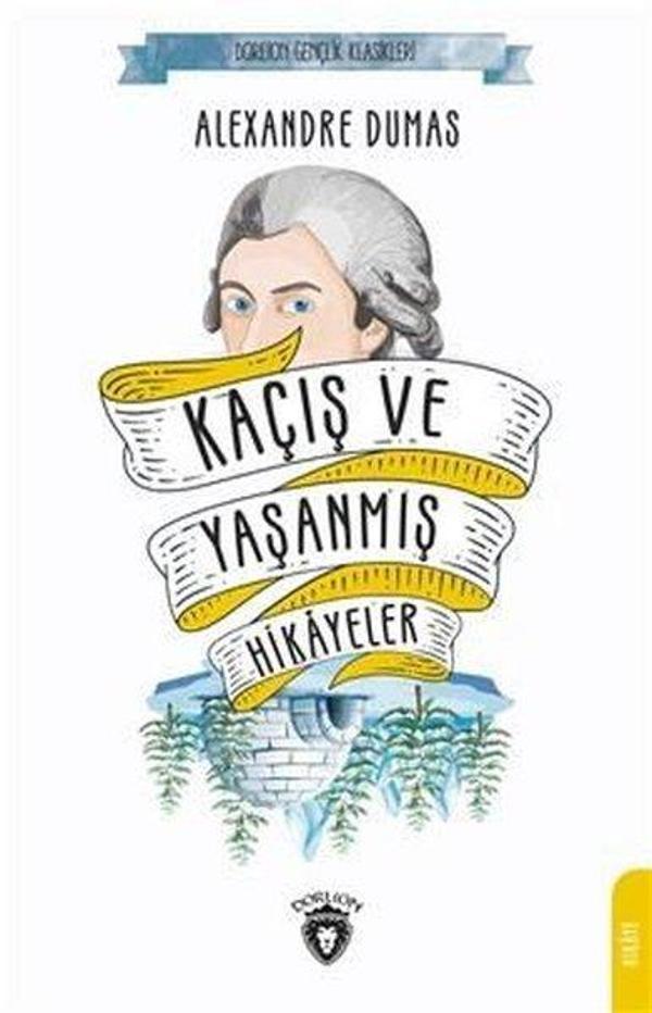 Kaçış ve Yaşanmış Hikayeler - Dorlion Gençlik Klasikleri - Dorlion Yayınevi - Image 1