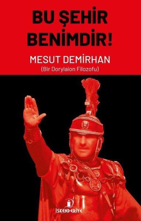 Bu Şehir Benimdir! Bir Dorylaion Filozofu - İskenderiye Yayınları - Image 1