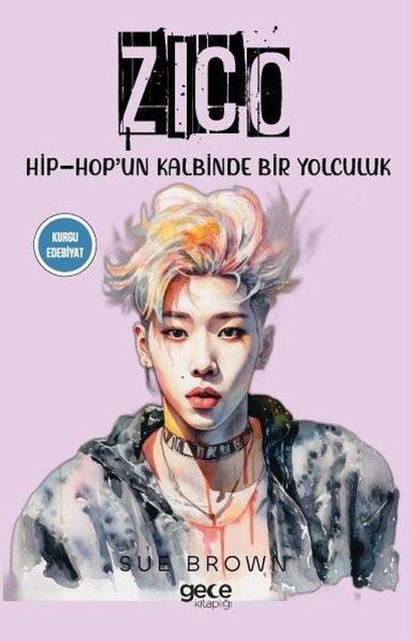 Zico - Hip - Hop'un Kalbinde Bir Yolculuk - Gece Kitaplığı - Image 1