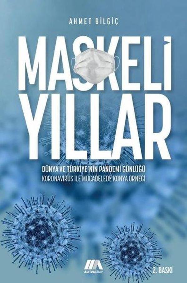 Maskeli Yıllar - Dünya ve Türkiye'nin Pandemi Günlüğü Koronavirüs İle Mücadelede Konya Örneği - Altiva Kitap - Image 1
