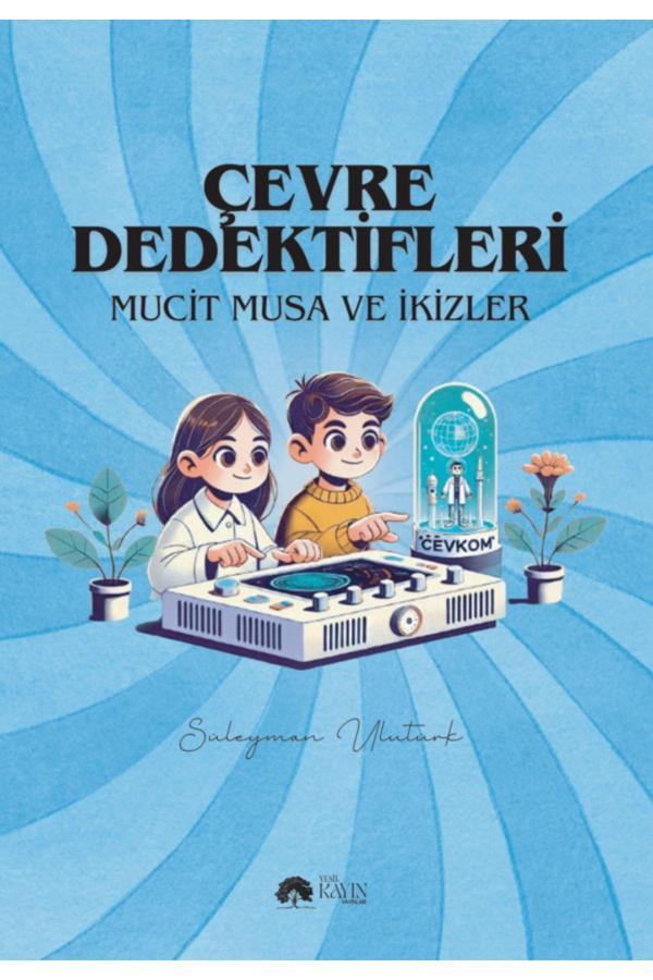 Yeşil Kayın Yayınları Çevre Dedektifleri Mucit Musa Ve İkizler - Süleyman Ulutürk - Yeşil Kayın Yayınları - Image 1