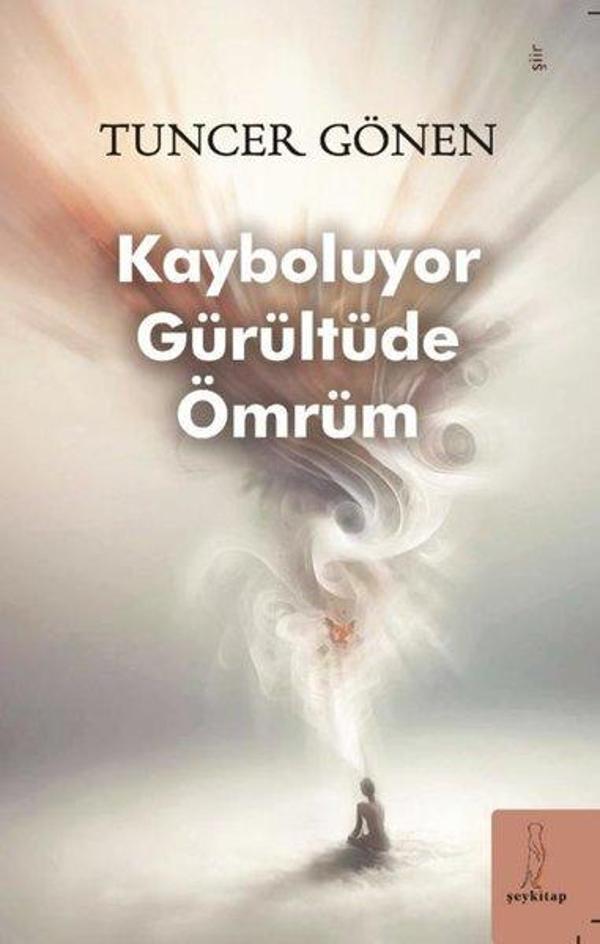 Kayboluyor Gürültüde Ömrüm - ŞEY Kitap - Image 1