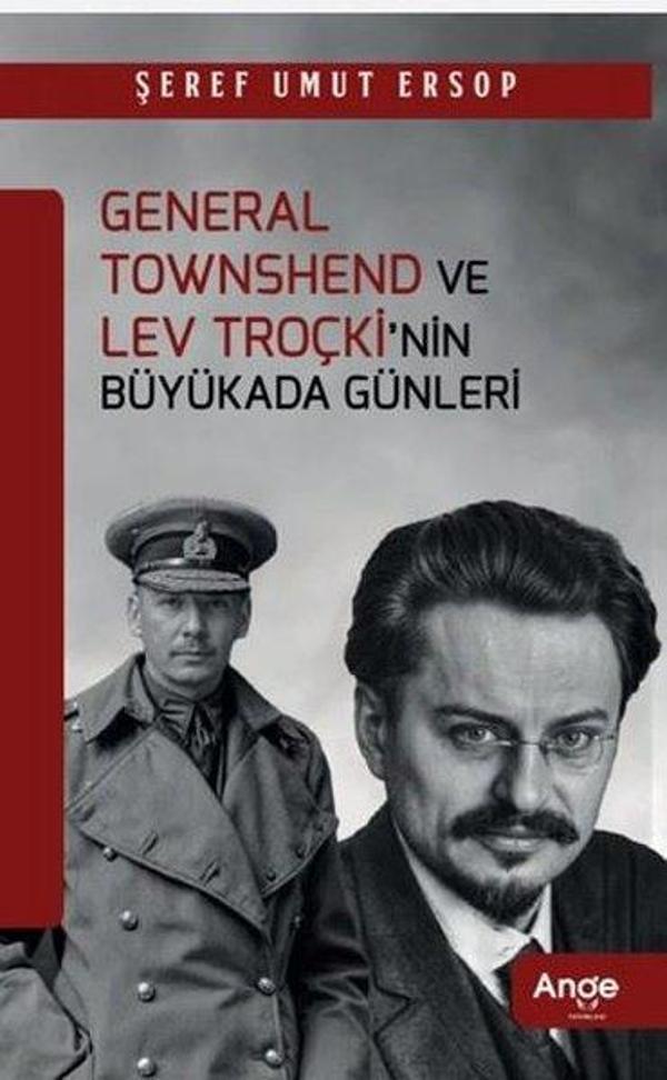General Townshend ve Lev Troçki'nin Büyükada Günleri - Ange Yayınları - Image 1