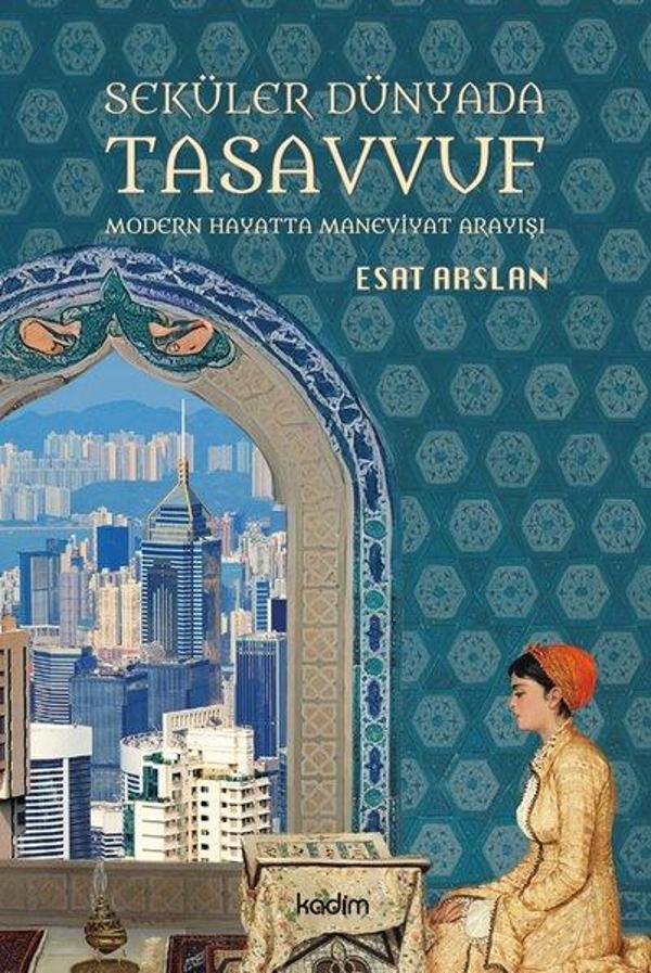 Seküler Dünyada Tasavvuf - Modern Hayatta Maneviyat Arayışı - Kadim - Image 1