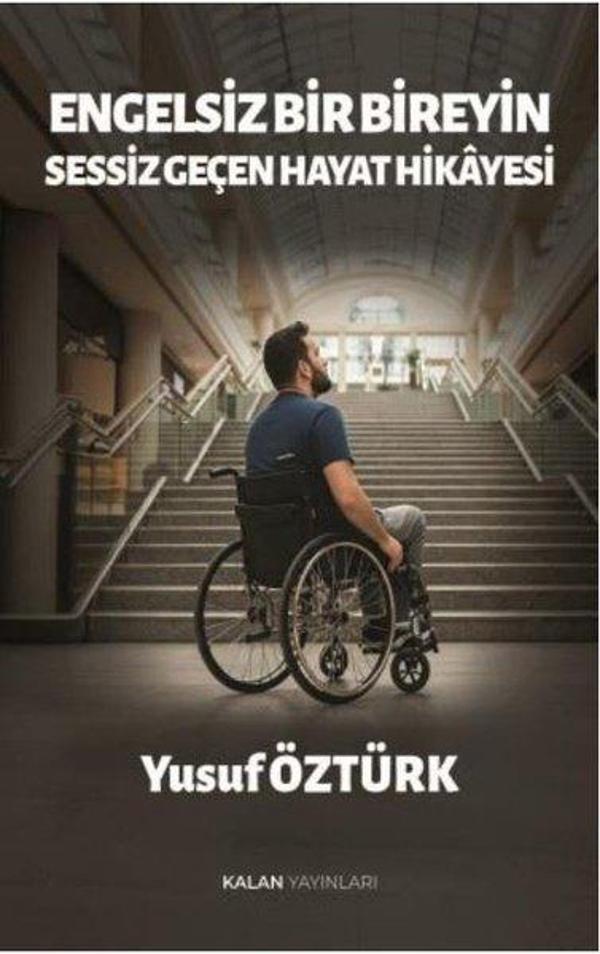 Engelsiz Bir Bireyin Sessiz Geçen Hayat Hikayesi - Kalan Yayınları - Image 1