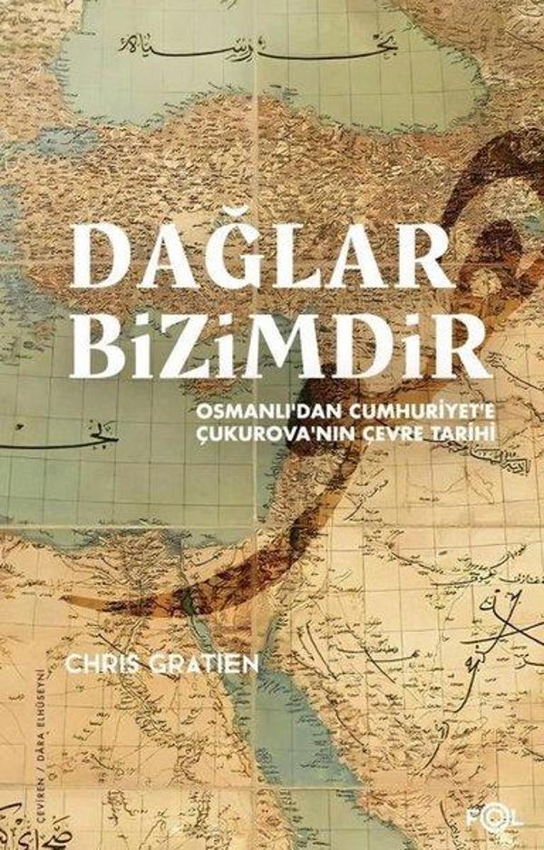 Dağlar Bizimdir - Osmanlı'dan Cumhuriyet'e Çukurova'nın Çevre Tarihi - Fol Kitap - Image 1