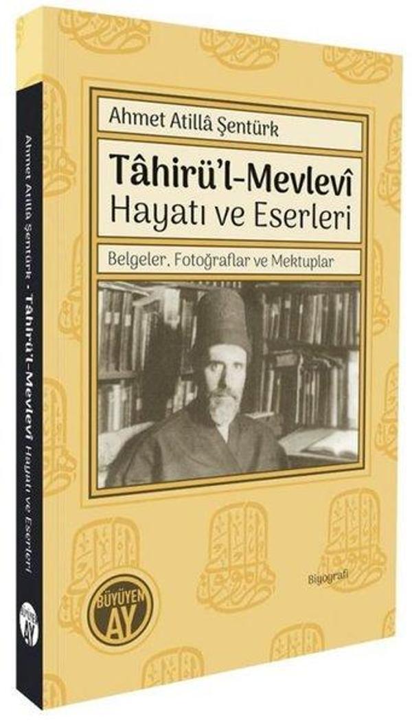 Tahirü'l-Mevlevi Hayatı ve Eserleri - Belgeler Fotoğraflar ve Mektuplar - Büyüyenay Yayınları - Image 1