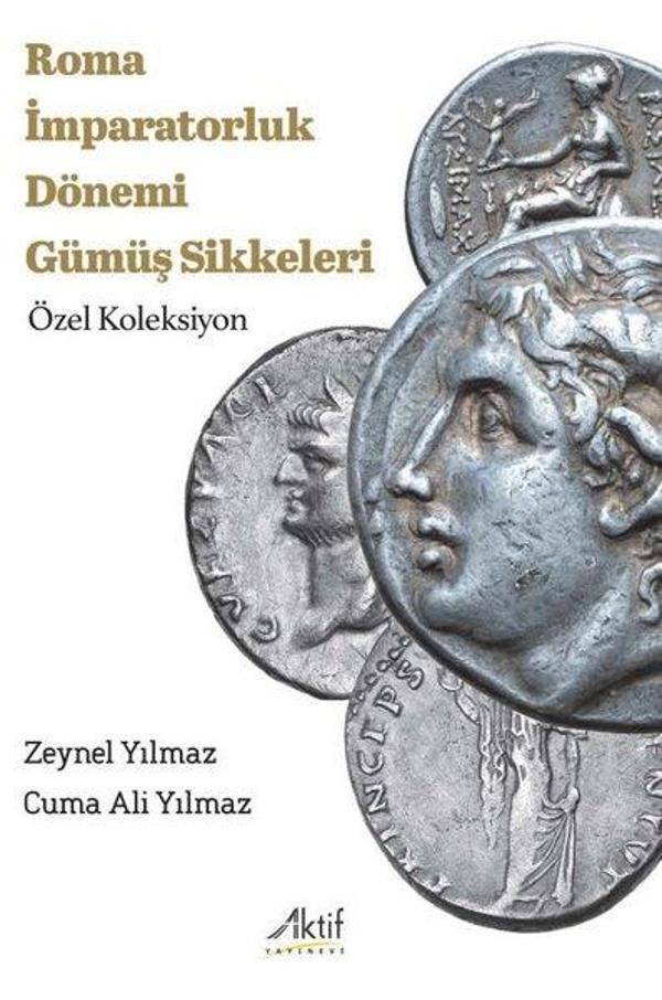 Roma İmparatorluk Dönemi Gümüş Sikkeleri - Özel Koleksiyon - Aktif Yayınları - Image 1