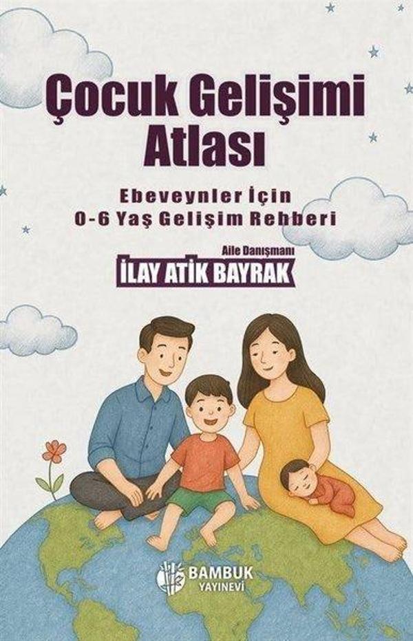 Çocuk Gelişimi Atlası - Ebeveynler İçin 0 - 6 Yaş Gelişim Rehberi - Bambuk Yayınevi - Image 1