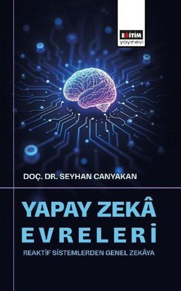 Yapay Zeka Evreleri: Reaktif Sistemlerden Genel Zekaya - Eğitim Yayınevi - Image 1