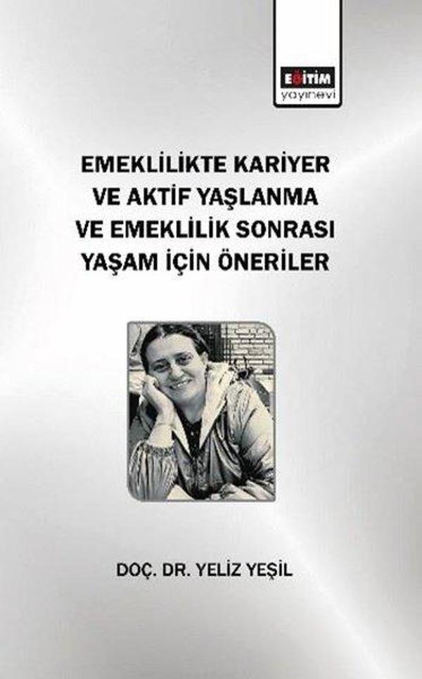 Emeklilikte Kariyer ve Aktif Yaşlanma ve Emeklilik Sonrası Yaşam için Öneriler - Eğitim Yayınevi - Image 1