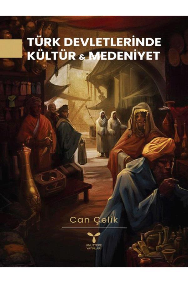 Umuttepe Yayınları Umuttepe Türk Devletlerinde Kültür Ve Medeniyet - Can Çelik - Umuttepe Yayınları - Image 1
