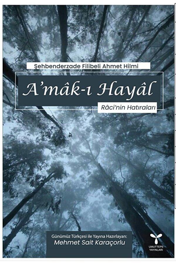 Umuttepe Yayınları A’Mak-I Hayal / Şehbenderzade Filibeli Ahmed Hilmi / / 9786259922560 - Umuttepe Yayınları - Image 1