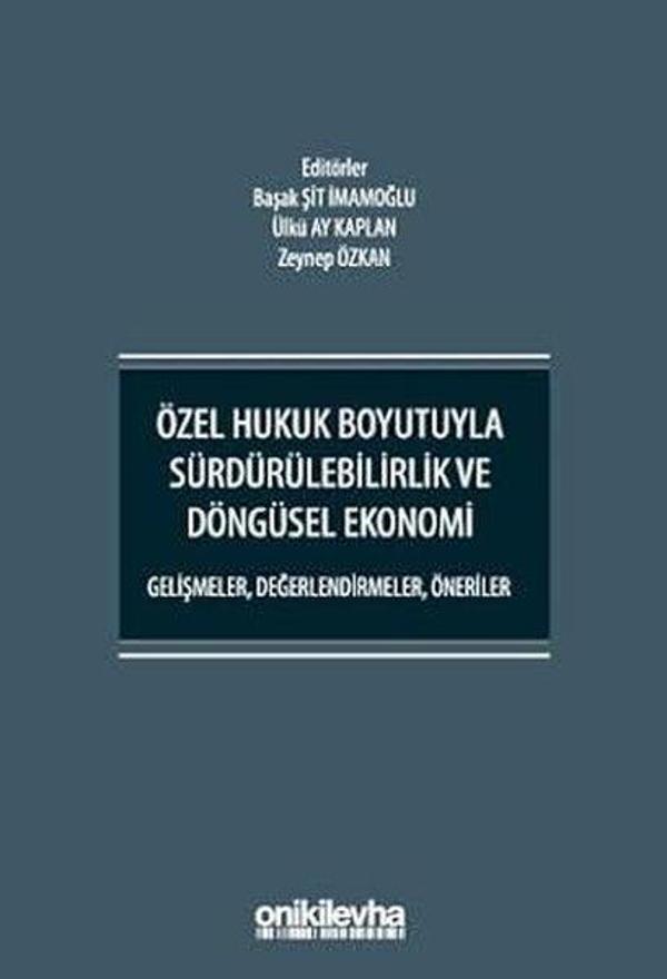 Özel Hukuk Boyutuyla Sürdürülebilirlik ve Döngüsel Ekonomi - Gelişmeler Değerlendirmeler Öneriler - On İki Levha Yayıncılık - Image 1