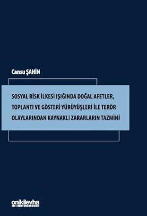 Sosyal Risk İlkesi Işığında Doğal Afetler Toplantı ve Gösteri Yürüyüşleri İle Terör Olaylarından Ka - On İki Levha Yayıncılık - Image 1