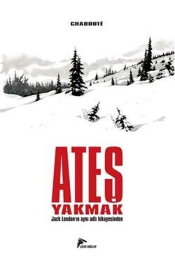 Çizgi Düşler Yayınevi Ateş Yakmak, Chaboute, , Ateş Yakmak Kitabı, 64 Sayfa - Çizgi Düşler - Image 1