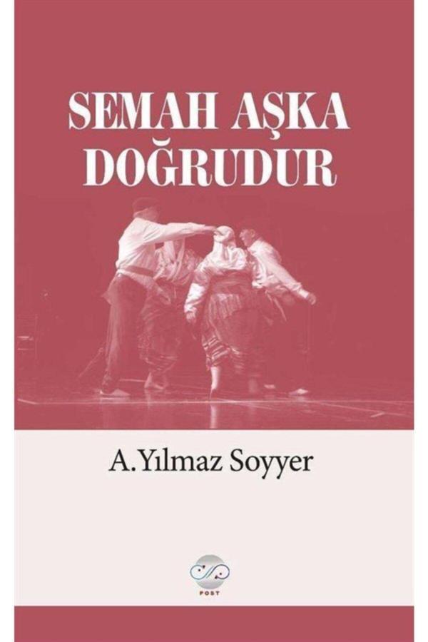 Semah Aşka Doğrudur / A. Yılmaz Soyyer / / 9786058365636 - Post Yayın - Image 1