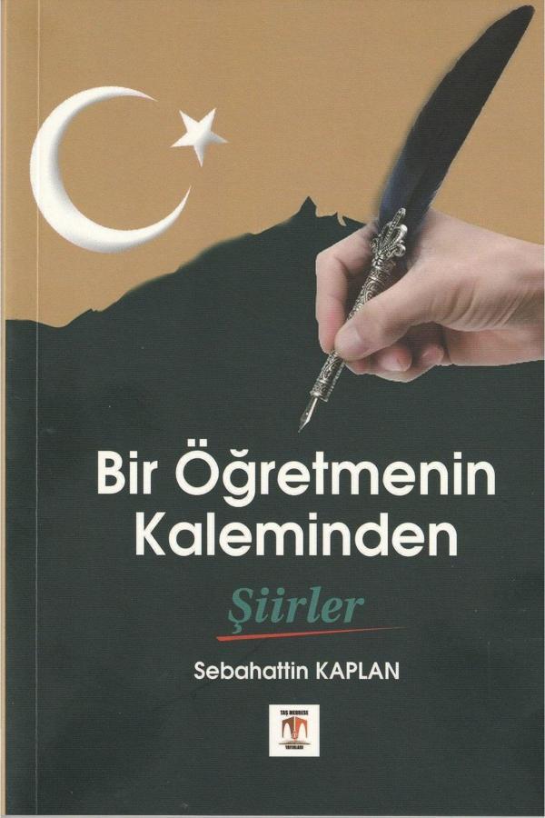Bir Öğretmenin Kaleminden Şiirler - Taş Medrese Yayınları - Image 1