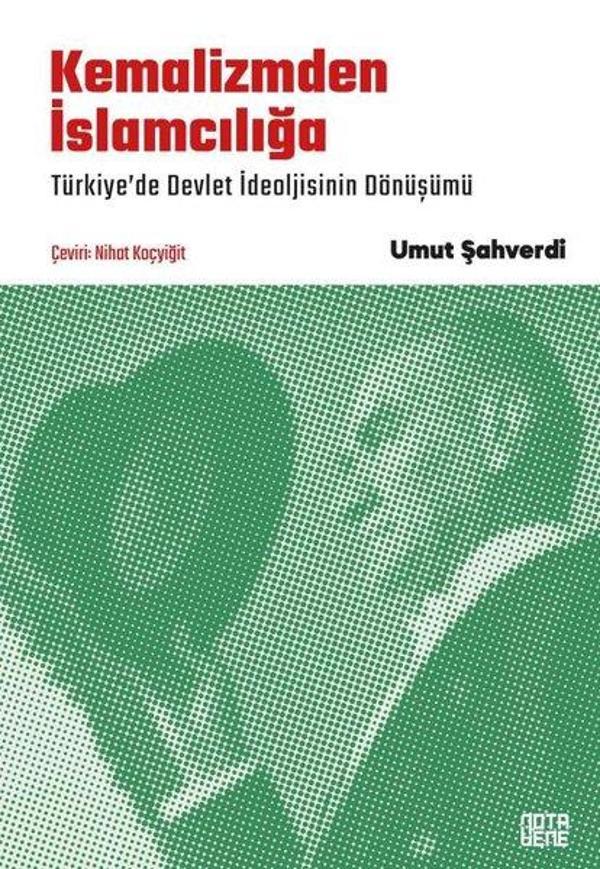 Kemalizmden İslamcılığa - Türkiye'de Devlet İdeolojisinin Dönüşümü - Nota Bene Yayınları - Image 1