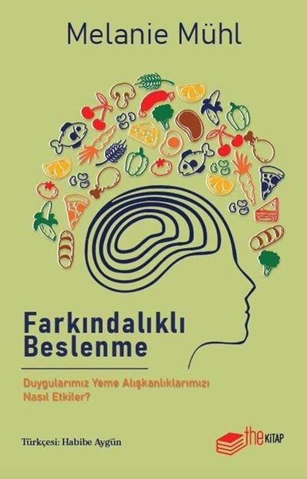 Farkındalıklı Beslenme - Duygularımız Yeme Alışkanlıklarımızı Nasıl Etkiler? - The Kitap - Image 1