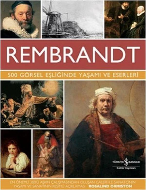 Rembrandt - 500 Görsel Eşliğinde Yaşamı ve Eserleri - İş Bankası Kültür Yayınları - Image 1