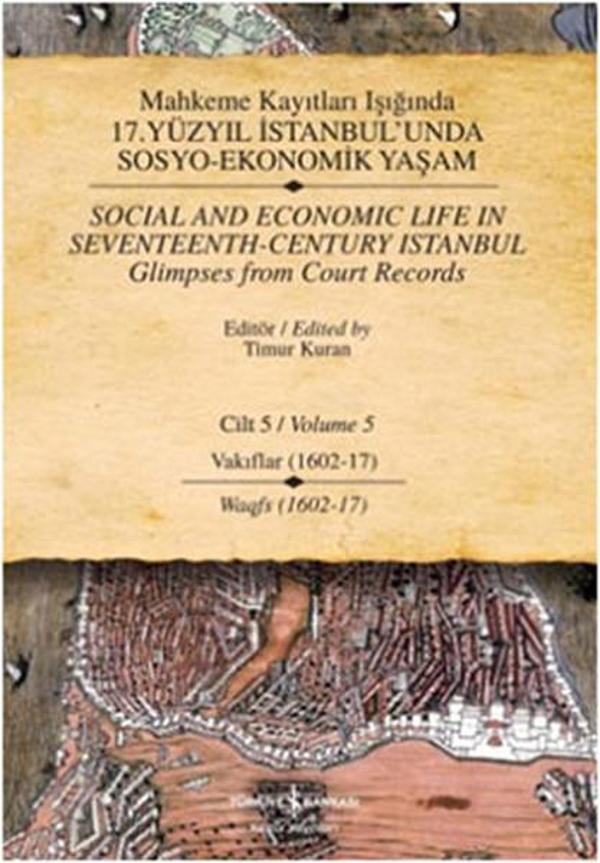 Mahkeme Kayıtları Işığında 17. Yüzyıl İstanbul'unda Sosyo-Ekonomik Yaşam - Cilt 5 - İş Bankası Kültür Yayınları - Image 1