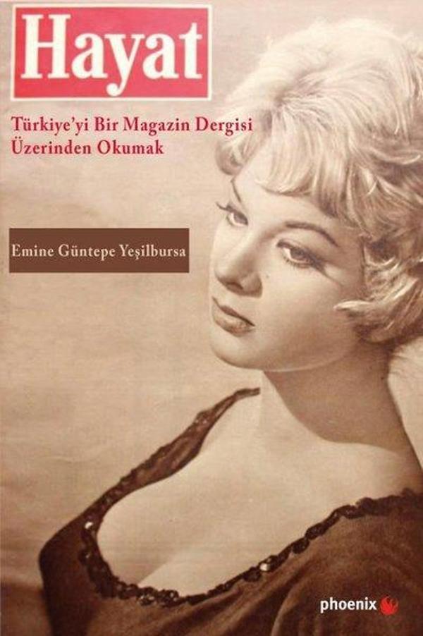 Hayat-Türkiye'yi Bir Magazin Dergisi Üzerinden Okumak - Phoenix - Image 1